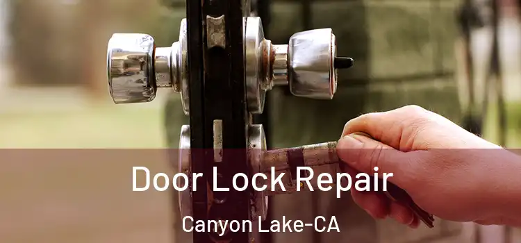 Door Lock Repair Canyon Lake-CA